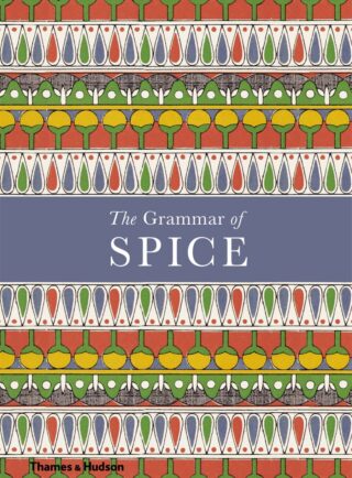 Thames & Hudson - The Grammar of Spice